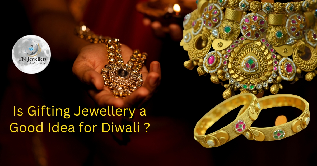 is gifting jewellery a good idea for diwali by t n jewellers