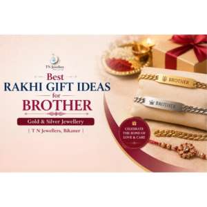 best-rakhi-gift-ideas-for-brother-tn-jewellers-bikaner