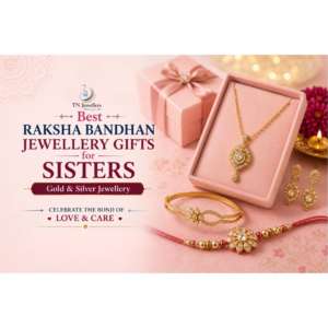 best-raksha-bandhan-jewellery-gifts-for-sisters-tn-jewellers-bikaner