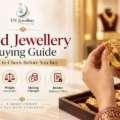 Gold Jewellery Buying Guide: What to Check Before You Buy